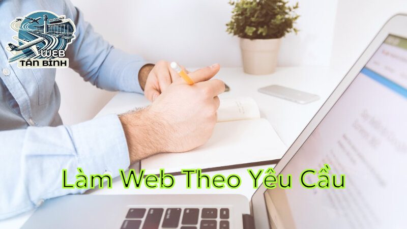 Làm Web Theo Yêu Cầu Với Chi Phí Tốt